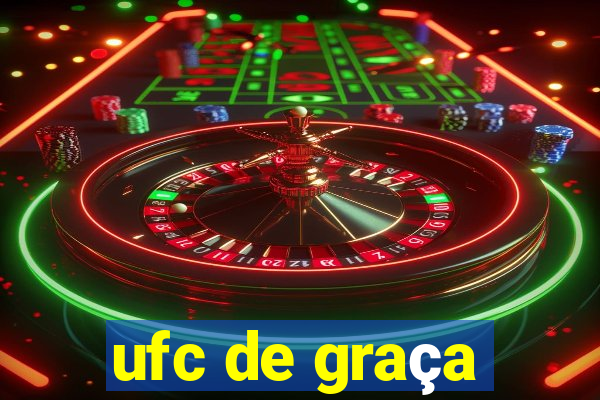 ufc de graça